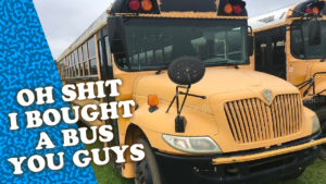 oh shit i bought a bus you guys